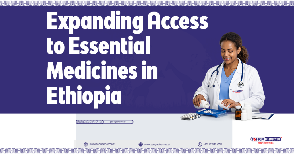 Expanding Access to Essential Medicines in Ethiopia tonga blog